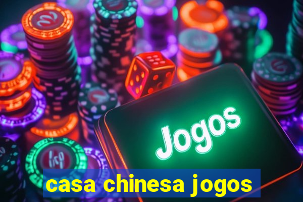 casa chinesa jogos